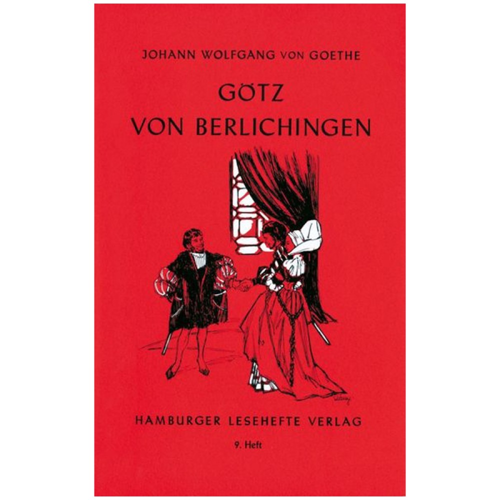 Johann Wolfgang von Goethe: Götz von Berlichingen mit der eisernen Hand