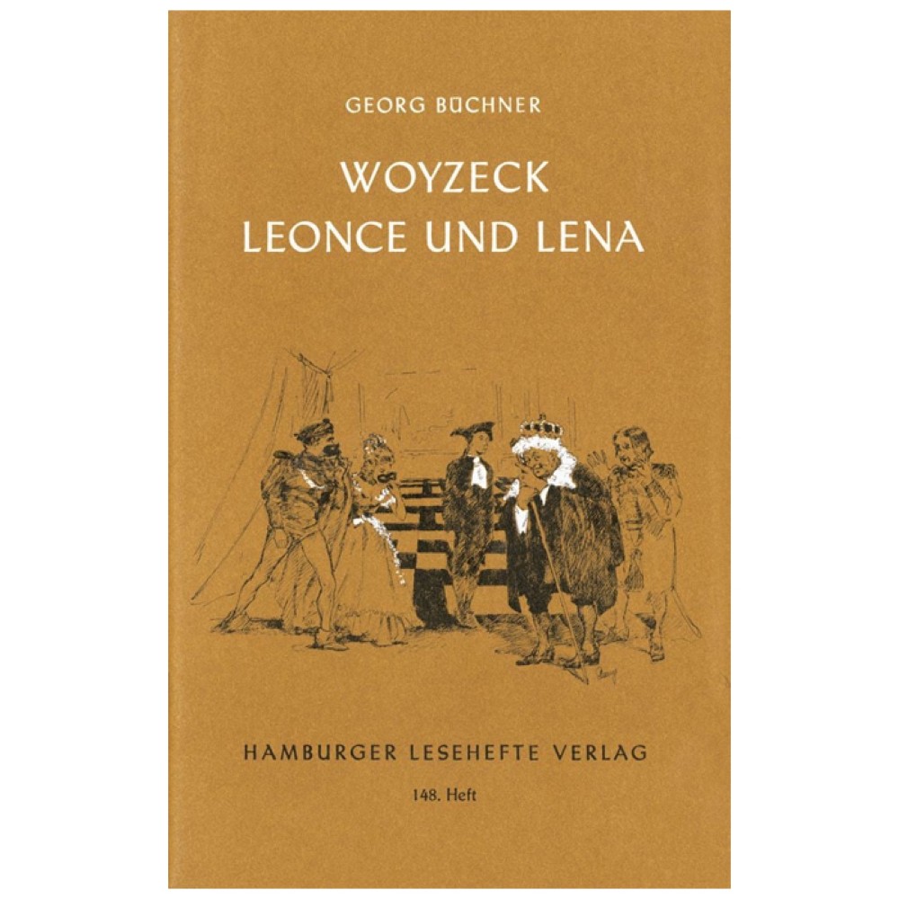 Georg Büchner: Woyzeck. Leonce und Lena