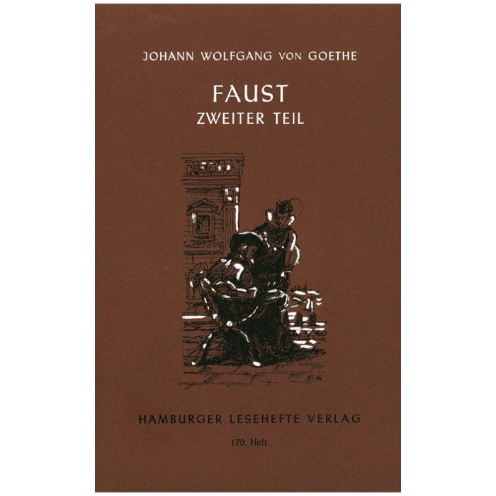 Johann Wolfgang von Goethe: Faust - Der Tragödie 2. Teil