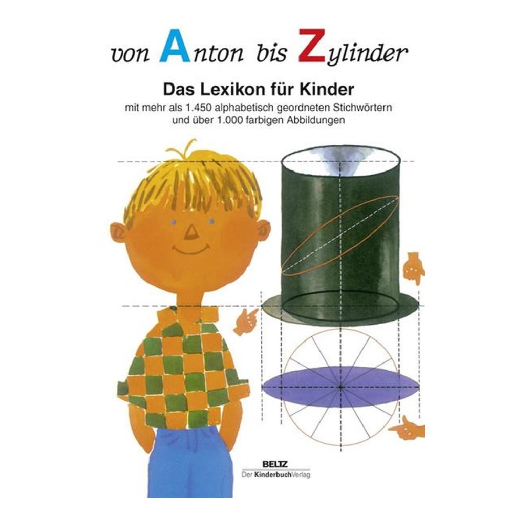 Von Anton bis Zylinder: Das Lexikon für Kinder